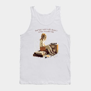 Sometimes I Need To Be Alone & Listen To Judee Sill Tank Top